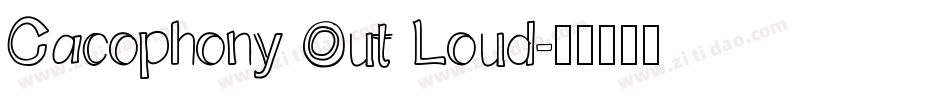 Cacophony Out Loud字体转换